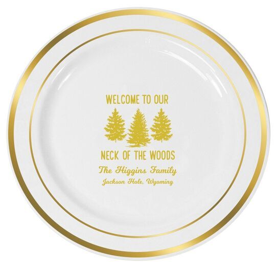 Welcome To Our Neck Of The Woods Premium Banded Plastic Plates